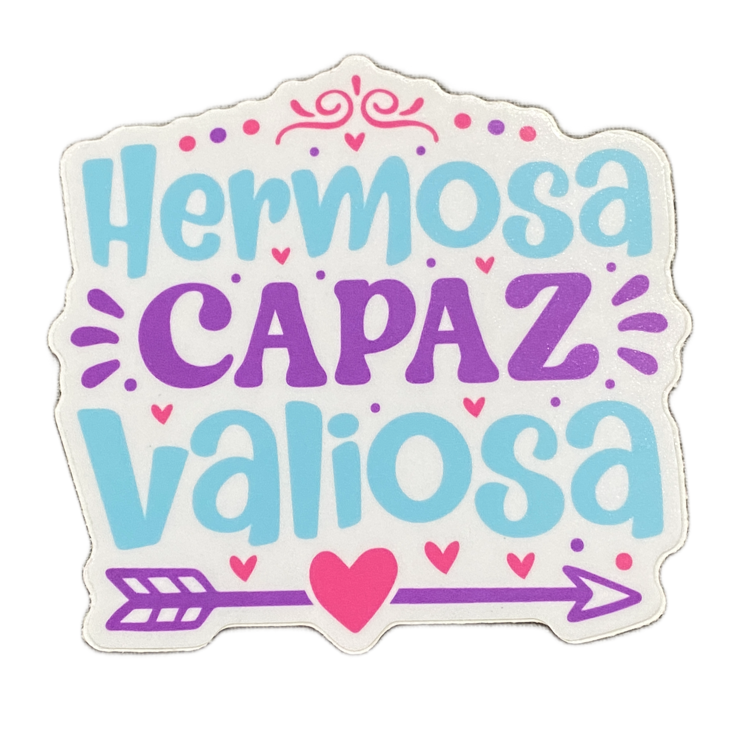 Hermosa, Capaz, Valiosa - Premium Sticker